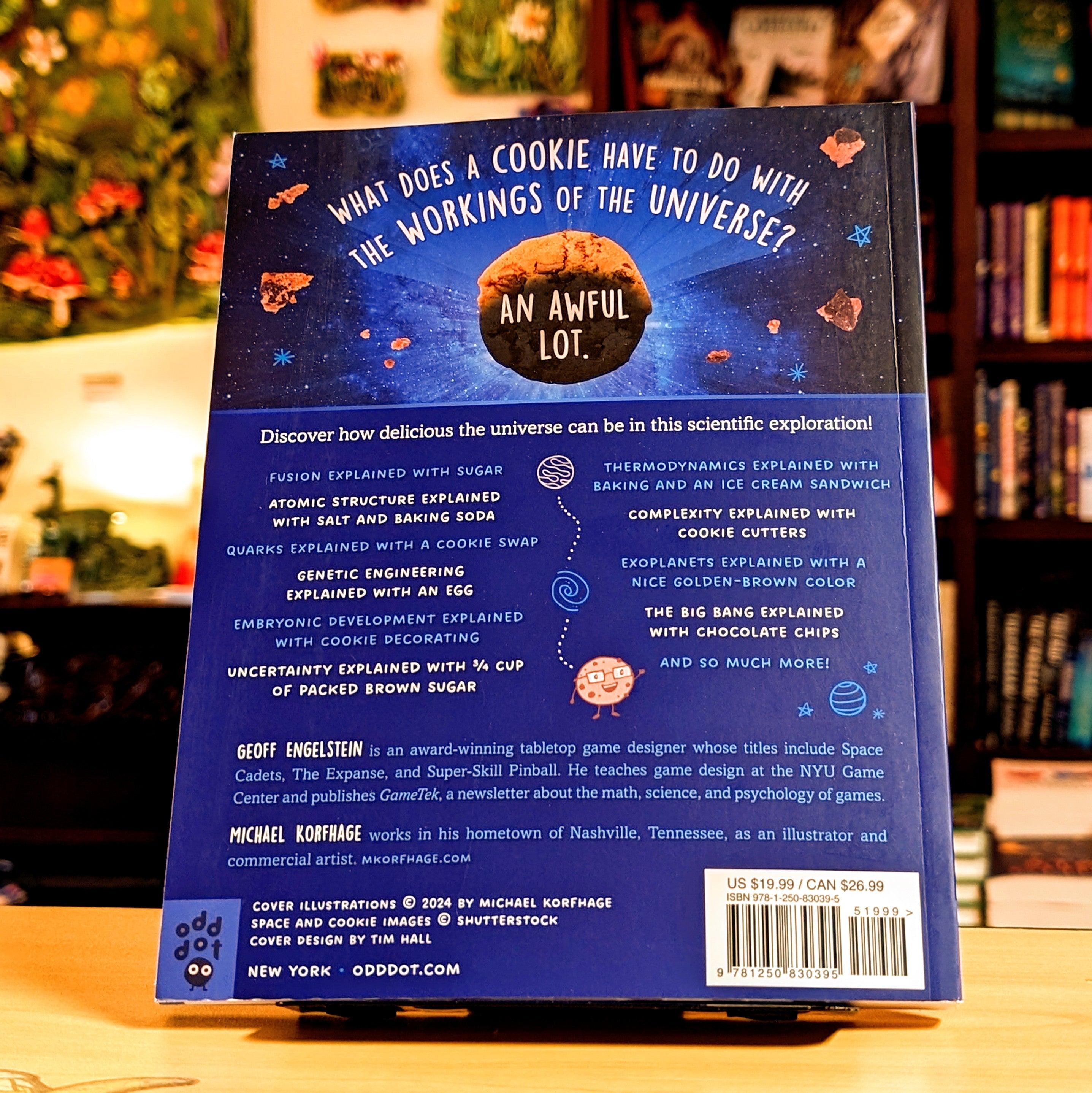 The Universe Explained with a Cookie: What Baking Cookies Can Teach Us About Quantum Mechanics, Cosmology, Evolution, Chaos, Complexity, and More