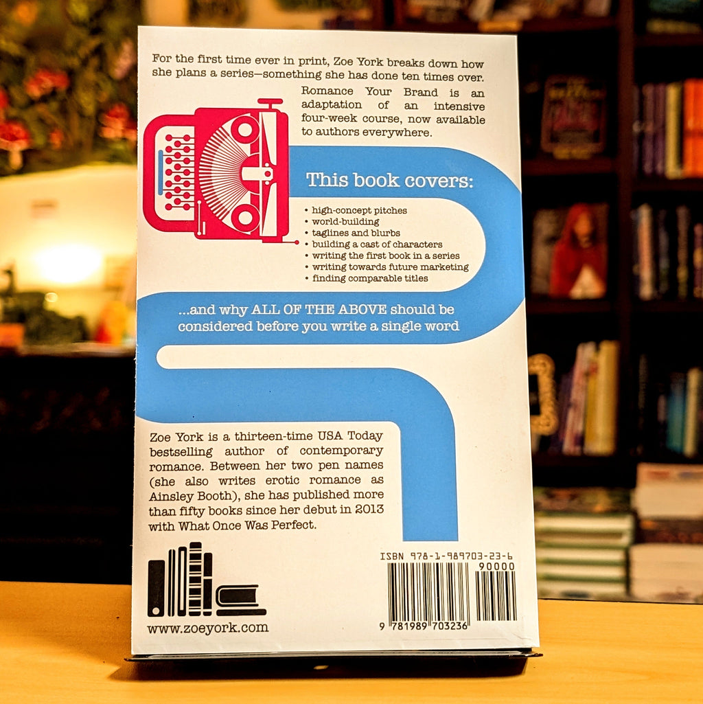 Romance Your Brand: Building a Marketable Genre Fiction Series (Publishing How to)