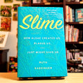 Slime: How Algae Created Us, Plague Us, and Just Might Save Us