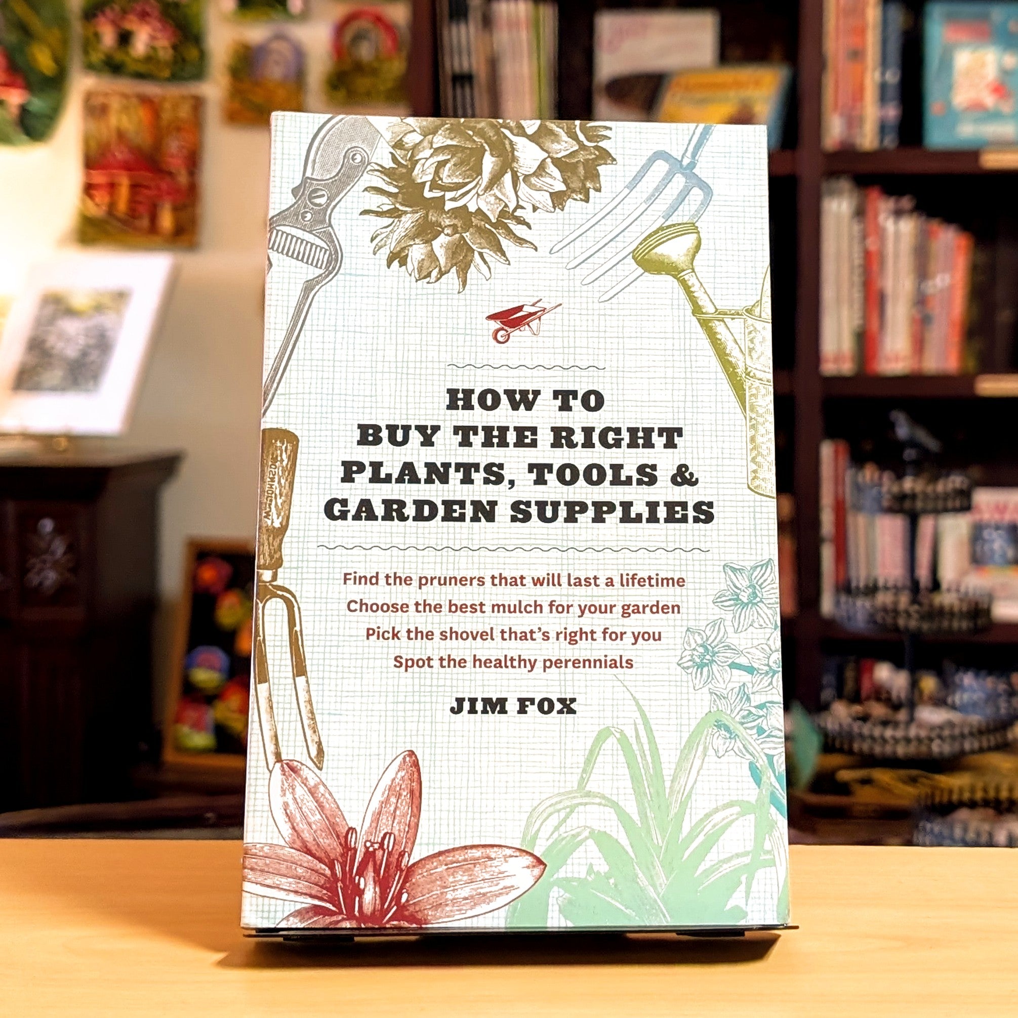 How to Buy the Right Plants, Tools, and Garden Supplies