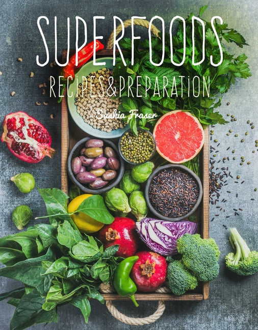 Superfoods: Recipes & Preparation, Cover may vary