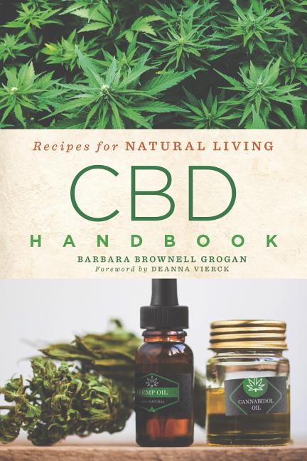 CBD Handbook: Recipes for Natural Living (Volume 4)