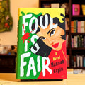 Foul is Fair: A Novel