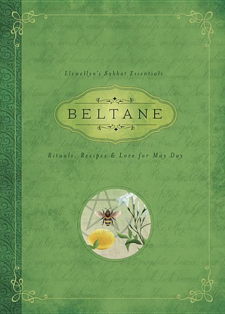 Beltane: Rituals, Recipes & Lore for May Day (Llewellyn's Sabbat Essentials, 2)