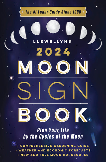 Llewellyn's 2024 Moon Sign Book: Plan Your Life by the Cycles of the Moon (The Llewellyn's Moon Sign Books)