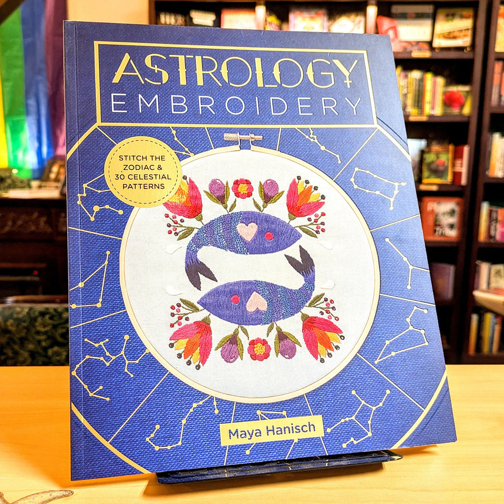 Astrology Embroidery: Stitch the Zodiac and 30 Celestial Patterns