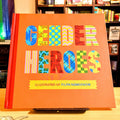 Gender Heroes: 25 Amazing Transgender, Non-Binary and Genderqueer Trailblazers from Past and Present!
