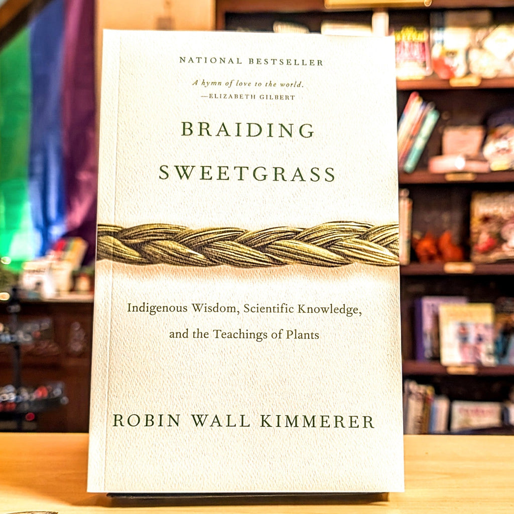 Braiding Sweetgrass: Indigenous Wisdom, Scientific Knowledge and the Teachings of Plants