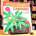 Homegrown Cannabis: A Beginner's Guide to Cultivating Organic Cannabis (Volume 3) (Cannabis Wellness)