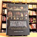 Boozehound: On the Trail of the Rare, the Obscure, and the Overrated in Spirits [A Travel and Cocktail Recipe Book]
