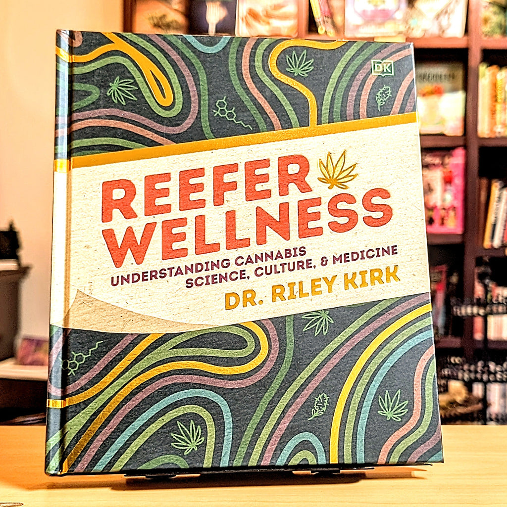 Reefer Wellness: Understanding Cannabis Science, Culture, and Medicine